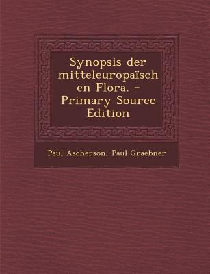 Synopsis der mitteleuropaïschen Flora. - Primar... [German] 129337234X Book Cover