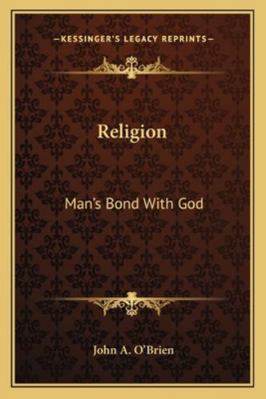 Religion: Man's Bond With God 1162907134 Book Cover