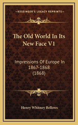 The Old World in Its New Face V1: Impressions o... 1165237172 Book Cover