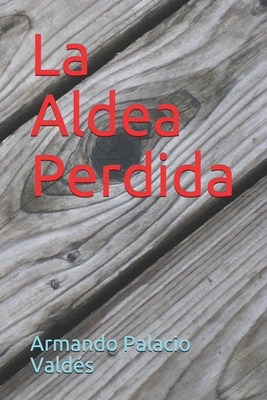 La Aldea Perdida [Spanish] B086B8D4QL Book Cover