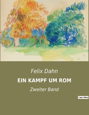 Ein Kampf Um ROM: Ein historischer Roman über d... [German] B0BS21WB63 Book Cover