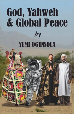 God, Yahweh & Global Peace B0GNL73W8F Book Cover