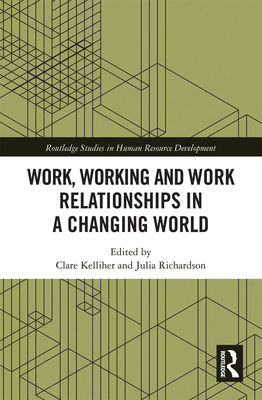 Work, Working and Work Relationships in a Chang... 0367732122 Book Cover