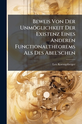 Beweis Von Der Unmöglichkeit Der Existenz Eines... [German] 124504110X Book Cover