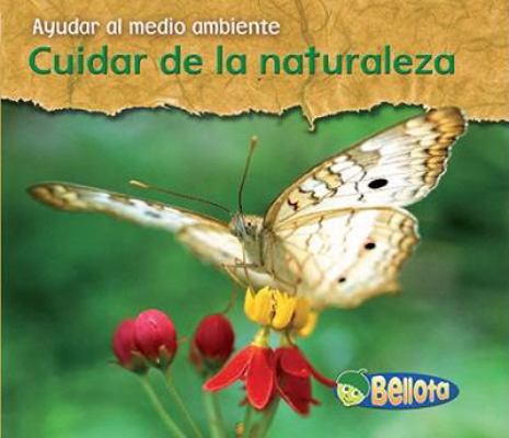 Cuidar de la Naturaleza = Caring for Nature [Spanish] 1432918796 Book Cover