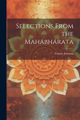 Selections From the Mahábhárata 1022092723 Book Cover