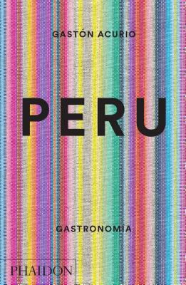 Peru. Gastronomia (Peru: The Cookbook) (Spanish... [Spanish] 0714870048 Book Cover