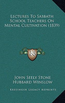 Lectures To Sabbath School Teachers On Mental C... 116657590X Book Cover