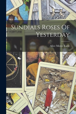 Sundials Roses Of Yesterday 1016529848 Book Cover