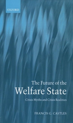 The Future of the Welfare State: Crisis Myths a... 0199273928 Book Cover