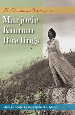 The Uncollected Writings of Marjorie Kinnan Raw... 0813030277 Book Cover