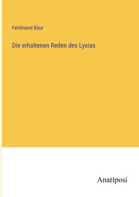 Die erhaltenen Reden des Lysias [German] 3382002485 Book Cover