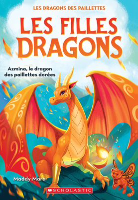 Les Filles Dragons: N° 1 - Azmina, Le Dragon De... [French] 1443192732 Book Cover