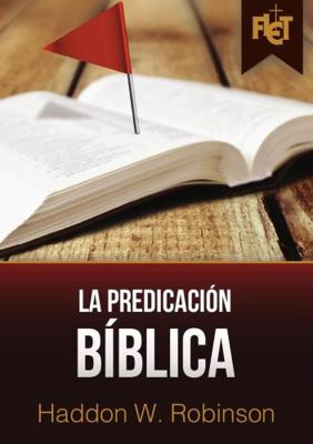 La predicación bíblica (con Guía de estudio FLET) [Spanish] 1938420276 Book Cover