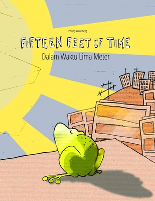 Fifteen Feet of Time/Dalam Waktu Lima Meter: Bi... 1540435393 Book Cover