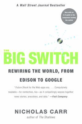 The Big Switch: Rewiring the World, from Edison... 0393333949 Book Cover
