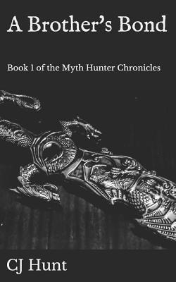 A Brother's Bond: Book 1 of the Myth Hunter Chr... 1099110955 Book Cover