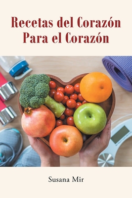 Recetas del Corazón Para el Corazón [Spanish] 1662492871 Book Cover