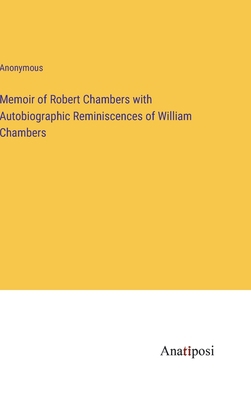 Memoir of Robert Chambers with Autobiographic R... 3382802953 Book Cover