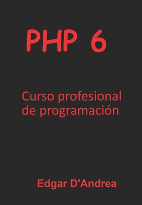 PHP 6: Curso profesional de programación [Spanish] B095GNLWJ4 Book Cover