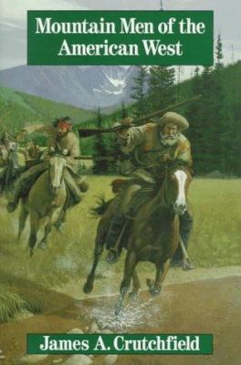 Mountain Men of the American West 1886609071 Book Cover