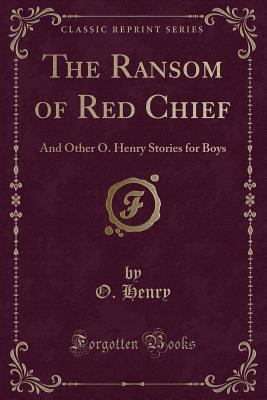 The Ransom of Red Chief: And Other O. Henry Sto... 133057026X Book Cover