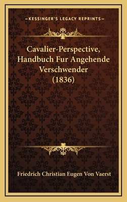 Cavalier-Perspective, Handbuch Fur Angehende Ve... [German] 1166536645 Book Cover