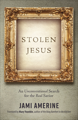 Stolen Jesus: An Unconventional Search for the ... 0736970630 Book Cover