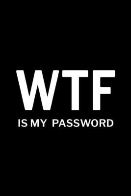 WTF is My Password: Password Log Book, Username... 1006906797 Book Cover