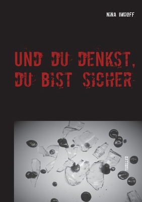 Und du denkst, du bist sicher [German] 3752609230 Book Cover