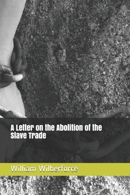 Paperback A Letter on the Abolition of the Slave Trade Book