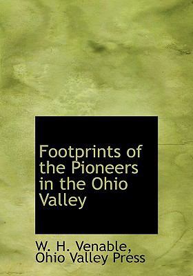 Footprints of the Pioneers in the Ohio Valley 1140563114 Book Cover