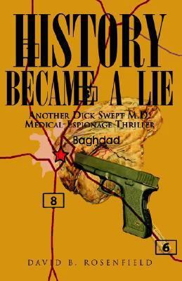 History Became a Lie: Another Dick Swept M.D. M... 1413474950 Book Cover