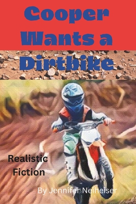 Cooper Wants a Dirtbike B0CLH6MY44 Book Cover