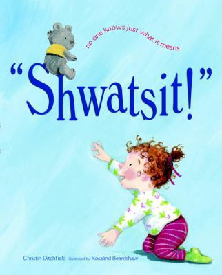 Shwatsit! 037594351X Book Cover