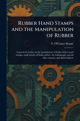 Rubber Hand Stamps and the Manipulation of Rubber 1023496844 Book Cover