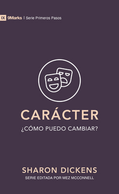 Carácter: ¿Cómo Puedo Cambiar? [Spanish] 1087748755 Book Cover
