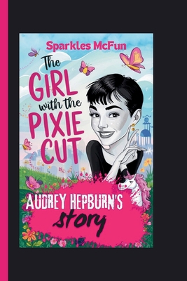 Audrey Hepburn's Story: The Girl with the Pixie...            Book Cover