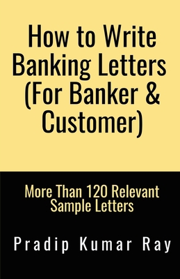 How to Write Banking Letters (For Banker & Cust... 1636334695 Book Cover