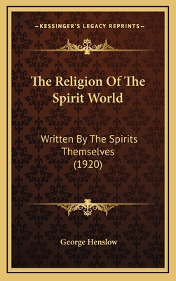 The Religion Of The Spirit World: Written By Th... 1165718731 Book Cover