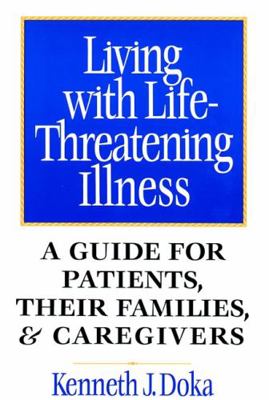 Living with Life-Threatening Illness: A Guide f... 0787940488 Book Cover