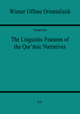 The Linguistic Features of the Qur'anic Narrati... 3643507798 Book Cover