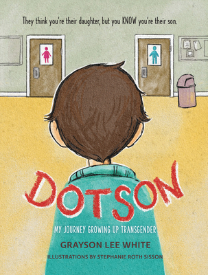 Dotson: My Journey Growing Up Transgender 1513139339 Book Cover