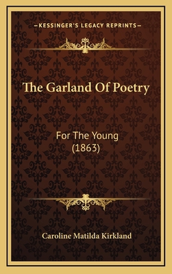 The Garland Of Poetry: For The Young (1863) 1165244713 Book Cover