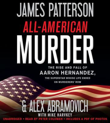 All-American Murder: The Rise and Fall of Aaron... 1549114395 Book Cover