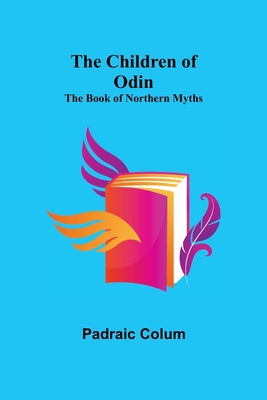 The Children of Odin; The Book of Northern Myths 9355118392 Book Cover