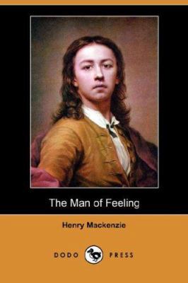 The Man of Feeling (Dodo Press) 1406545716 Book Cover