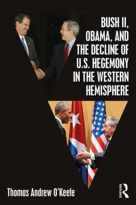 Bush II, Obama, and the Decline of U.S. Hegemon... 1138080861 Book Cover