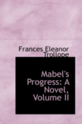 Mabel's Progress: A Novel, Volume II 0559638981 Book Cover