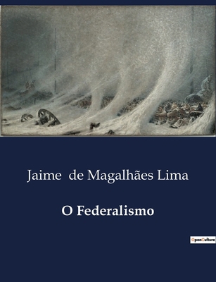 O Federalismo [Portuguese]            Book Cover